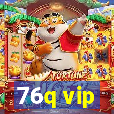 76q vip